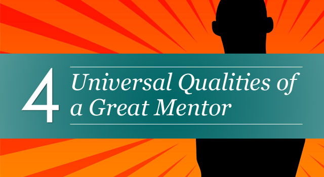 4 Universal Qualities of a Great Mentor 4 Universal Qualities of a Great Mentor